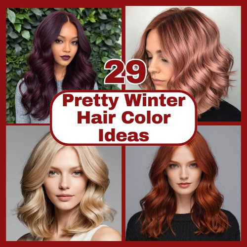 29 Pretty Winter Hair Color Ideas